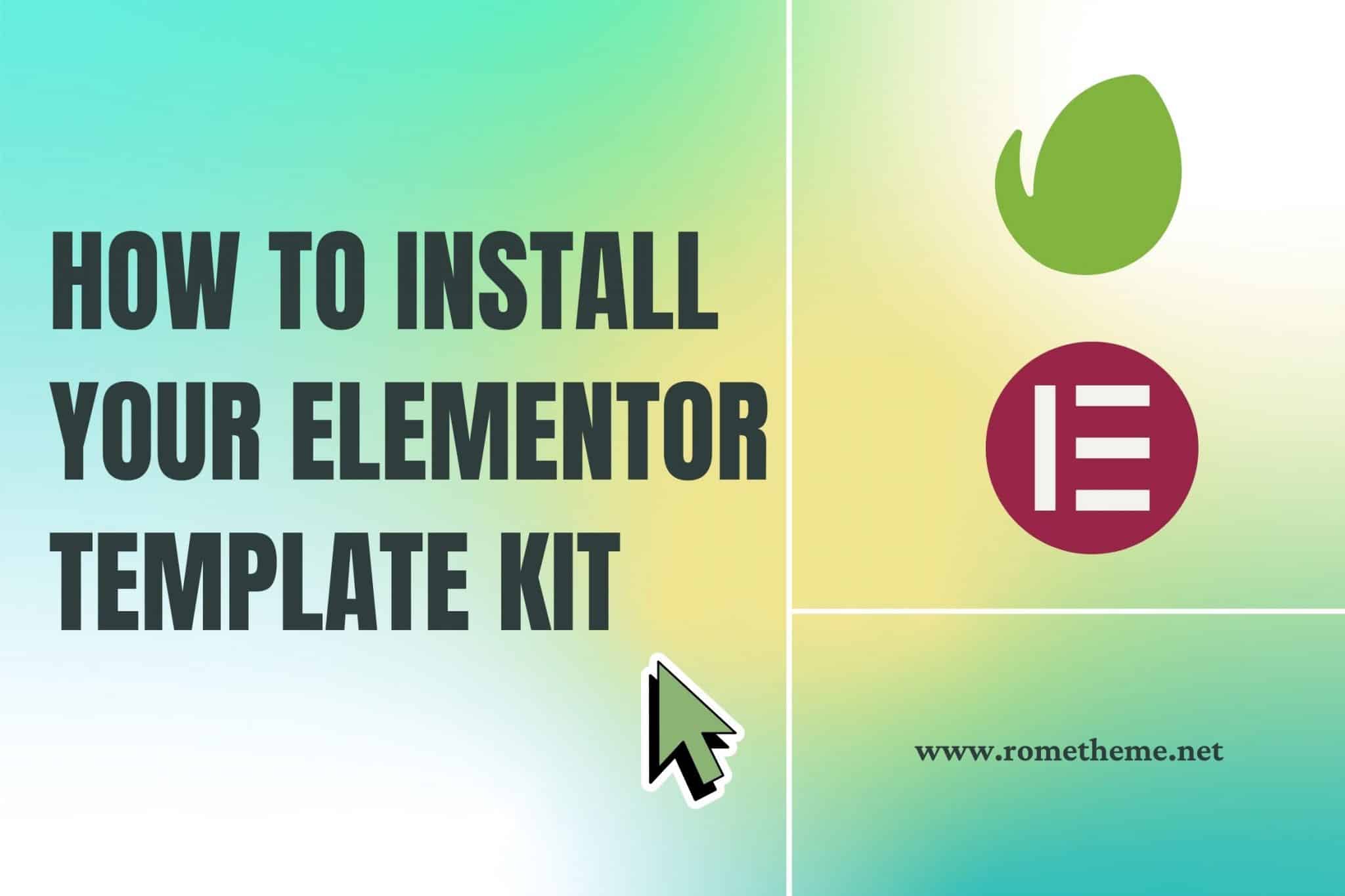 how-to-install-your-elementor-template-kit-rometheme